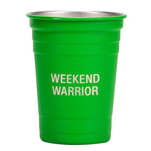 Say What Metal Cup - Weekend Warrior