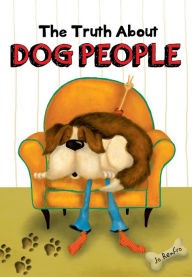 The Truth About Dog People